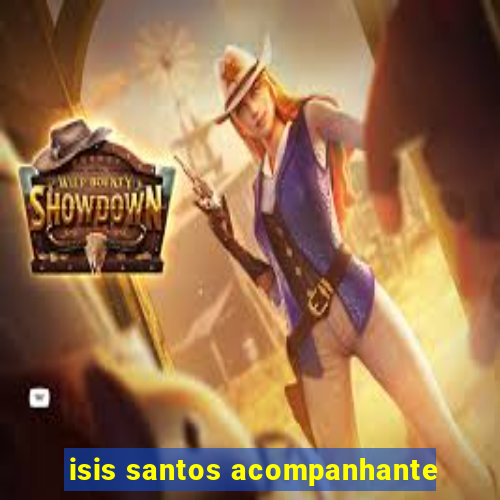 isis santos acompanhante